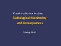 Radiological Monitoring and Consequences - 5 May 2011