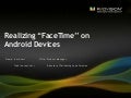 Realizing “FaceTime” on Android Devices