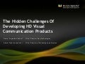 The Hidden Challenges Of Developing HD Visual Communication Products
