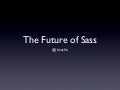 Future of Sass