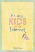 Raising Kids On The Internet