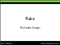 Rake: The Familiar Stranger
