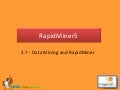 RapidMiner: Data Mining And Rapid Miner