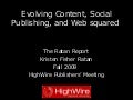 Evolving Content, Social Publishing, and Web Squared. The Ratan Report