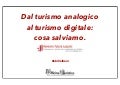 Dal turismo analogico al turismo digitale: cosa salviamo.