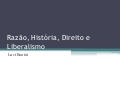 Razão, História, Direito e Liberalismo