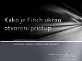Kako je Finch ukrao otvoreni pristup