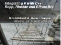 Integrating R with C++: Rcpp, RInside and RProtoBuf