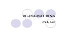Re-Engineering