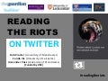 Reading the riots on twitter lift12