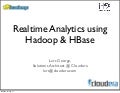 Realtime Analytics with Hadoop and HBase