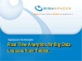 Real Time Analytics for Big Data a Twitter Case Study