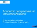 Academic perspectives on internationalisation - Rebecca Hughes