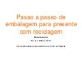 Embalagem para presente com reciclagem