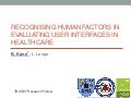 Recognising Human Factors In Evaluating User Interfaces In Healthcare - Bridget Kane