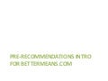 Recommendations for bettermeans 