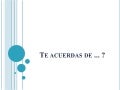 ¿Te acuerdas de...?
