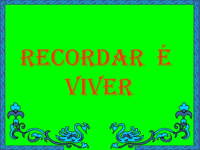 Recordar é viver