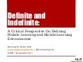 Definite And Indefinite: A Critical Perspective On Defining Mobile Learning and Mobile Learning Environments