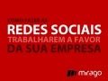 Como fazer as redes sociais trabalharem a favor da sua empresa?