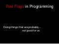 Red Flags in Programming