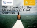 2011 Eco-Audit of Mesoamerica Reef Countries