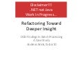 Refactoring toward deeper insight   java forum