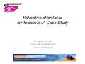 Reflective e portfolios for teachers a case study