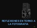 Reflexiones en Torno a la  Fotografia