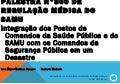 Reg800 por integração dos pc da segurança e da saúde publicas em desastres