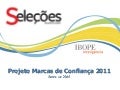 Projeto Marcas de Confiança 2011 - IBOPE Inteligência