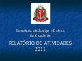 Relatório 2011 - Secretaria do Estado de SP da Justiça e Cidadania