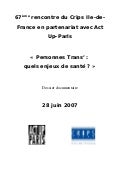 Rencontre du CRIPS / Act Up-Paris "Personnes trans : quels enjeux de santé ?" - Dossier documentaire