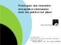 Provoquer une rencontre des publics internautes avec les publics sur place #webmus