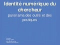 L'identité numérique du chercheur : panorama des outils et des pratiques