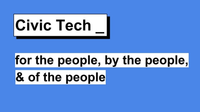 Civic Tech – of the people, by the ...