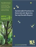 Sustainable Practices in Government Agencies Survey Results Report