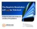 The Reprints Revolution will not be Televised