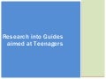 Research into Guides aimed at Teenagers