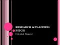 Research  Planning Pitch   Final1