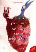 The 5 Things You Need to Know About Resistance