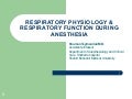 Respiratory Physiology & Respiratory Function During Anesthesia
