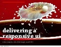Delivering a Responsive UI