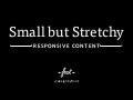 Small but Stretchy: Responsive content