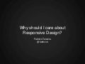 Why should I care about Responsive Design?