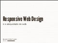 Responsive Web Design e a Ubiquidade da Web