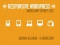 Responsive WordPress - Jordan Gillman - WordCamp Sydney 2012