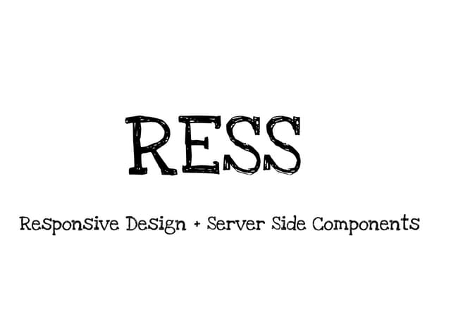 RESS - Responsive Design + Server S...