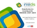Resultados de investigacion INREDIS 2007-2009