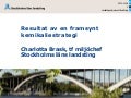 Resultat av en framsynt kemikaliestrategi charlotta brask, tf miljöchef stockholms läns landsting